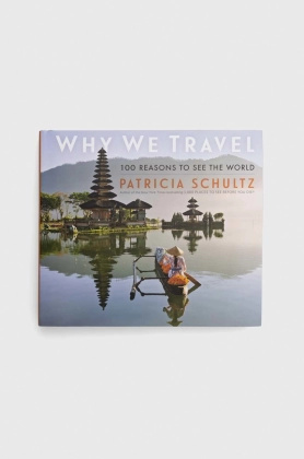 Workman Publishing carte Why We Travel, Patricia Schultz
